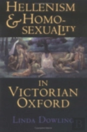 Hellenism And Homosexuality In Victorian Oxford