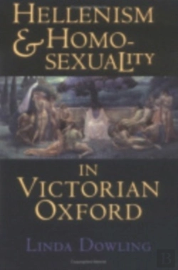 Bertrand.pt - Hellenism And Homosexuality In Victorian Oxford