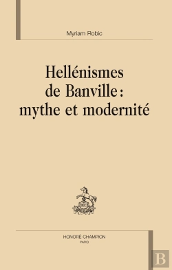 Bertrand.pt - Hellénismes De Banville : Mythe Et Modernité