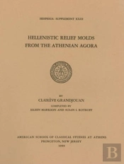 Hellenistic Relief Molds From The Athenian Agora