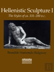 Hellenistic Sculpture V. 1; Styles Of Ca. 331-200 B.C.