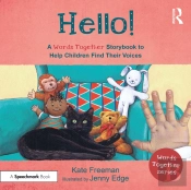Hello!: A 'Words Together' Storybook To Help Children Find Their Voices