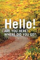 Hello! Are You Here? Where Did You Go?