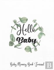 Hello Baby ! Baby Memory Book Journal
