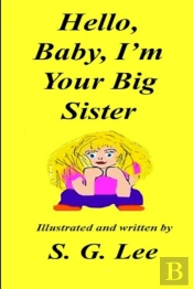 Hello Baby, I'M Your Big Sister!