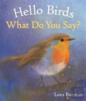 Hello Birds, What Do You Say?