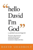 Hello David I'M God (...And Don'T You Ever Forget It!)