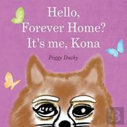 Hello, Forever Home? It'S Me, Kona
