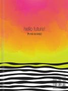 Hello, Future! (Please Be Kind.) Hardcover Journal