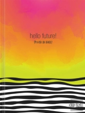 Hello, Future! (Please Be Kind.) Hardcover Journal