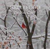 Hello God, Do You Care?