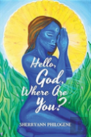 Hello, God, Where Are You?