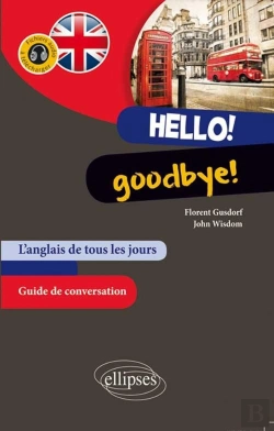 Bertrand.pt - Hello! Goodbye! L'Anglais De Tous Les Jours. Guide Conversation. (Avec Fichiers Audio)