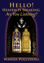 Hello! Heaven Is Speaking, Are You Listening?