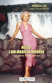 Hello, I Am Marilyn Monroe : Le Génie D'Une Actrice