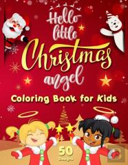 Hello Little Christmas Angel - Coloring Book For Kids
