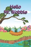 Hello Mr Wobble