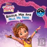 Hello, My Friend / Bonjour, Mon Amie (English-French) (Disney Fancy Nancy)