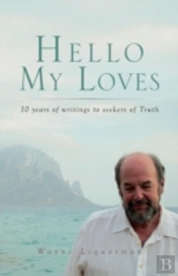 Bertrand.pt - Hello My Loves...10 Years Of Writings To Seekers Of Truth