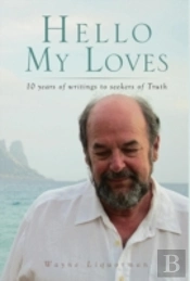 Hello My Loves...10 Years Of Writings To Seekers Of Truth