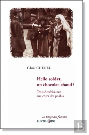 Hello Soldat, Un Chocolat Chaud ? Trois Américaines Aux Côtés Des Poilus