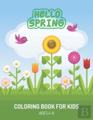 Hello Spring Coloring Book For Kids Ages 4-8