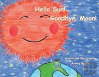 Hello Sun! Goodbye Moon!