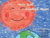 Hello Sun! Goodbye Moon!