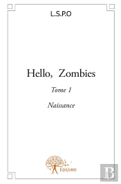Hello, Zombies Tome 1 ; Naissance