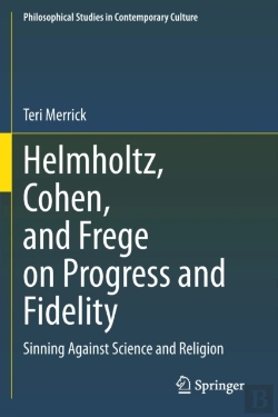 Bertrand.pt - Helmholtz, Cohen, And Frege On Progress And Fidelity