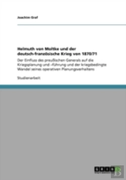 Bertrand.pt - Helmuth Von Moltke Und Der Deutsch-Franzosische Krieg Von 1870/71