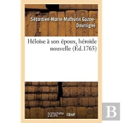 Heloise A Son Epoux, Heroide Nouvelle