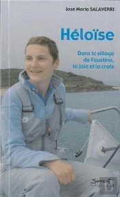 Heloise - Dans Le Sillage De Faustino, La Joie Et La Croix