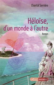 Héloïse, D'Un Monde À L'Autre