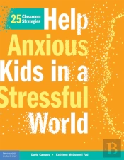 Help Anxious Kids In A Stressful World