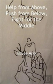 Help From Above, Push From Below, Fight For The Middle