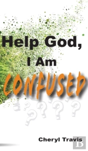 Help God, I Am Confused