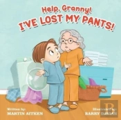 Help Granny! I'Ve Lost My Pants!