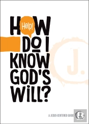 Help! How Do I Know Gods Will?