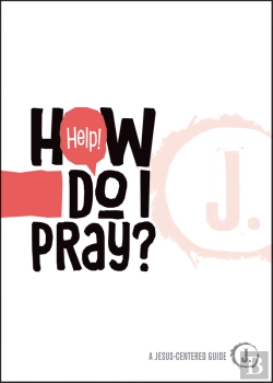 Bertrand.pt - Help! How Do I Pray?