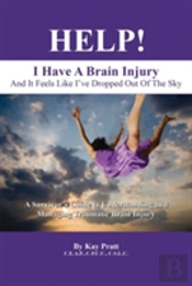 Help! I Have A Brain Injury And It Feels Like I'Ve Dropped Out Of The Sky