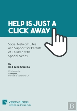 Bertrand.pt - Help Is Just A Click Away: Social Network Sites And Support For Parents Of Children With Special Needs