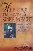 Help, Lord! I'M Having A Senior Moment
