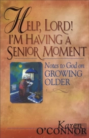 Help, Lord! I'M Having A Senior Moment