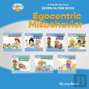 Help Me Be Good Seven-In-One Book - Egocentric Misbehavior