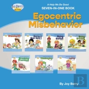 Help Me Be Good Seven-In-One Book - Egocentric Misbehavior