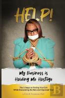Help! My Business Is Holding Me Hostage