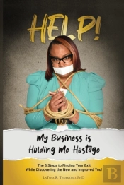 Help! My Business Is Holding Me Hostage