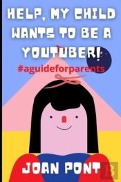 Help, My Child Wants To Be A Youtuber!