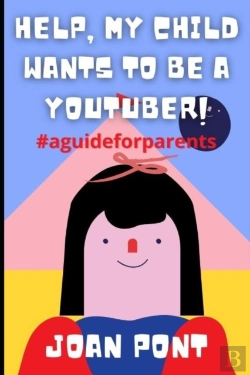 Bertrand.pt - Help, My Child Wants To Be A Youtuber!